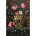 Worm Food and Bone Sand
