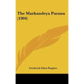 The Markandeya Purana (1904)