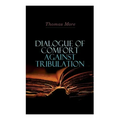 Dialogue of Comfort Against Tribulation