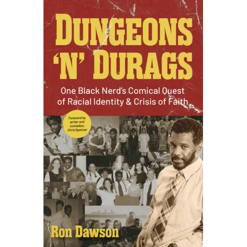Dungeons 'n' Durags: One Black Nerd's Comical Quest of Racial Identity and Crisis of Faith (Social Commentary, Gift for Nerds, Uncomfortable Conversat