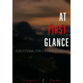 At First Glance: A Devotional for College Students