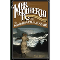 Mrs. Roberto: Or the Widowy Worries of the Moosepath League