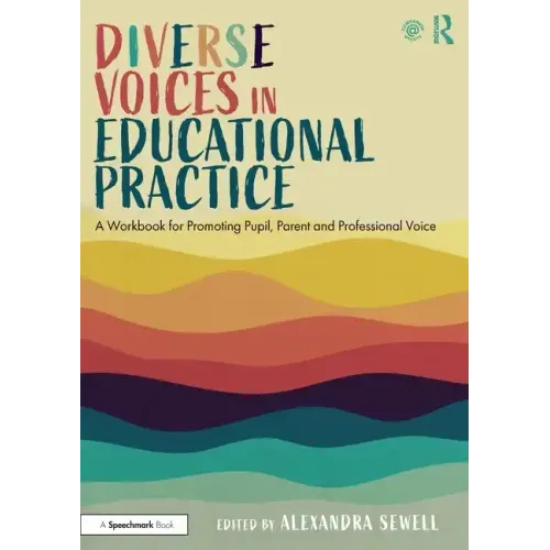 Diverse Voices in Educational Practice: A Workbook for Promoting Pupil, Parent and Professional Voice