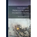 History of Princeton and Its Institutions