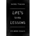 Life's Little Lessons: 100 micro essays