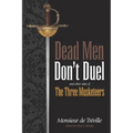 Dead Men Don't Duel: and Other Tales of the Three Musketeers