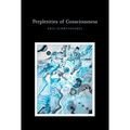 Perplexities of Consciousness