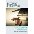 Becoming a Professor: A Guide to a Career in Higher Education