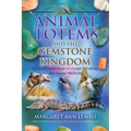 Animal Totems and the Gemstone Kingdom: Spiritual Connections of Crystal Vibrations and Animal Medicine