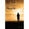All The Lonely People: A Collection Of Stories