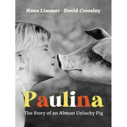 Paulina: The Story of an Almost Unlucky Pig
