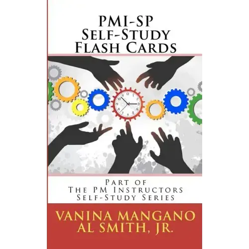 PMI-SP Self-Study Flash Cards: Part of The PM Instructors Self-Study Series
