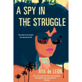 A Spy in the Struggle: A Riveting Must-Read Novel of Suspense