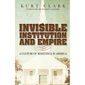 Invisible Institution and Empire: A Culture of Resistance in America
