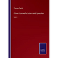 Oliver Cromwell's Letters and Speeches: Vol. II
