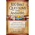 100 Bible Questions and Answers: Inspiring Truths, Historical Facts, Practical Insights