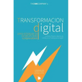 TRANSFORMACION DIGITAL para empezar la DISRUPCION CORPORATIVA: Contexto, Etapas y Agentes de Cambio de la Transformación Digital