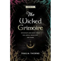 The Wicked Grimoire: Witchcraft and Magic Spells for Justice, Protection, and Power