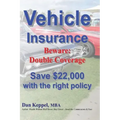 Vehicle Insurance: Beware: Double Coverage Save $22,000 with the right policy
