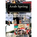 Arab Spring: The New Middle East in the Making (Essays)