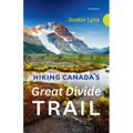 Hiking Canada's Great Divide Trail - 4th Edition
