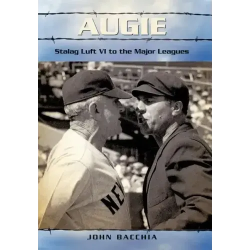 Augie: Stalag Luft VI to the Major Leagues