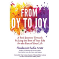 From OY to JOY: Making the Best of Your Life for the Rest of Your Life