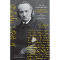 Late Fragments: Flares, My Heart Laid Bare, Prose Poems, Belgium Disrobed
