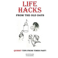 Life Hacks from the Old Days: Quirky Tips from Times Past