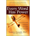 Every Word Has Power: Switch on Your Language and Turn on Your Life