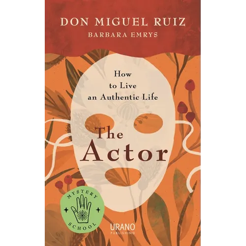 The Actor: How to Live an Authentic Life