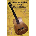 How to Build Your Own Guitar