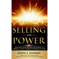 Selling With Power: The Base, Blocks And Blueprint To Build A Sales Career Powered By God