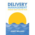 Delivery Management: Enabling Teams to Deliver Value