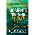 The Moments You Were Mine