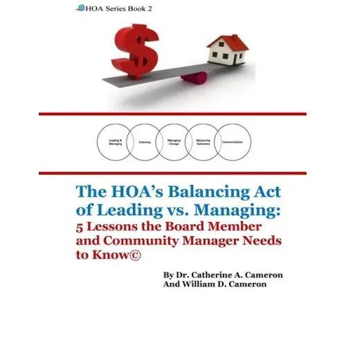 The HOA's Balancing Act of Leading vs. Managing: 5 Lessons the Board Member and Community Manager Needs to Know
