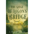 The Siege of Logon's Bridge