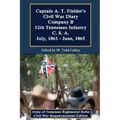 Captain A. T. Fielder's Civil War Diary: Company B 12th Tennessee Infantry C.S.A. July, 1861 - June, 1865