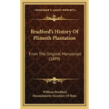 Bradford's History Of Plimoth Plantation: From The Original Manuscript (1899)