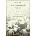 From Battlefields Rising: How the Civil War Transformed American Literature