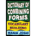 Dictionary of Combining Forms: Vocabulary Building