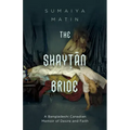 The Shaytan Bride: A Bangladeshi Canadian Memoir of Desire and Faith