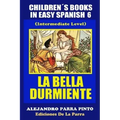 Children´s Books In Easy Spanish 6: La Bella Durmiente (Intermediate Level)