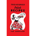 Treasured Polish Recipes for Americans