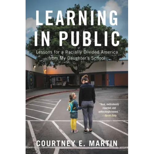 Learning in Public: Lessons for a Racially Divided America from My Daughter's School