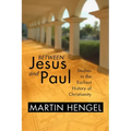 Between Jesus and Paul