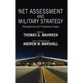 Net Assessment and Military Strategy: Retrospective and Prospective Essays