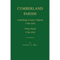 Cumberland Parish, Lunenburg County, Virginia 1746-1816, [and] Vestry Book 1746-1816