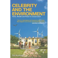 Celebrity and the Environment: Fame, Wealth and Power in Conservation
