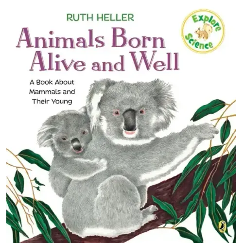 Animals Born Alive and Well: A Book about Mammals
